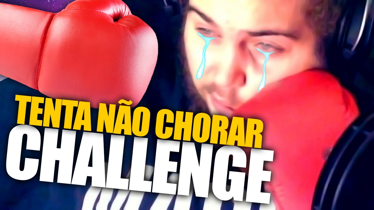 TENTA N&Atilde;O CHORAR CHALLENGE EXTREMO