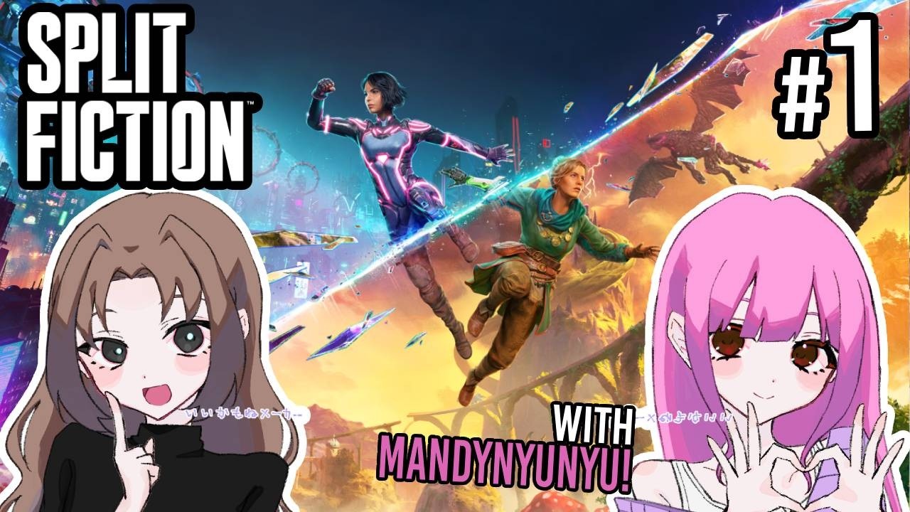 [Split Fiction] We're Back Into the Chaos! with @MandyNyunyu