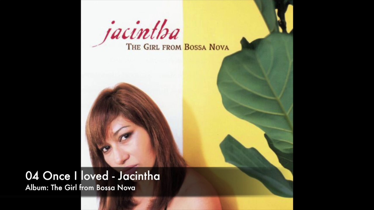 04 Once I Loved - Jacintha
