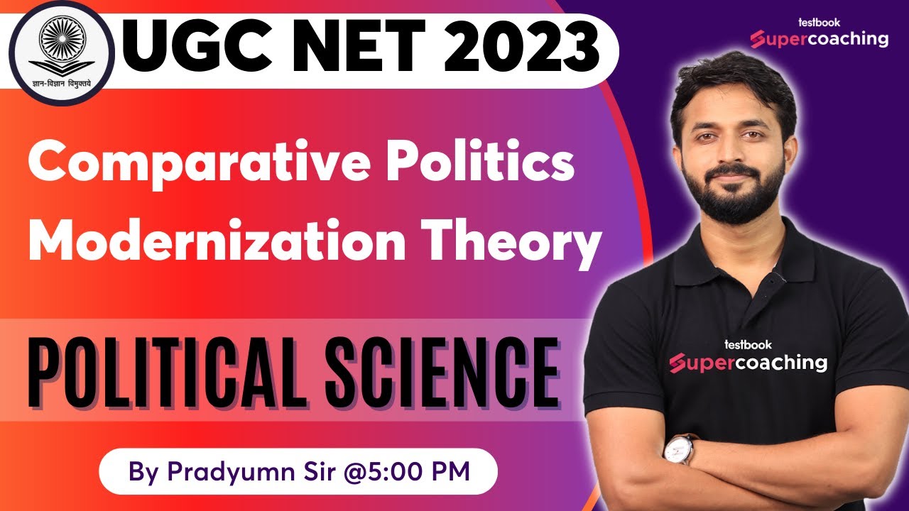 UGC NET 2023 | Comparative Politics: Modernization Theory | By Pradyumn Sir
