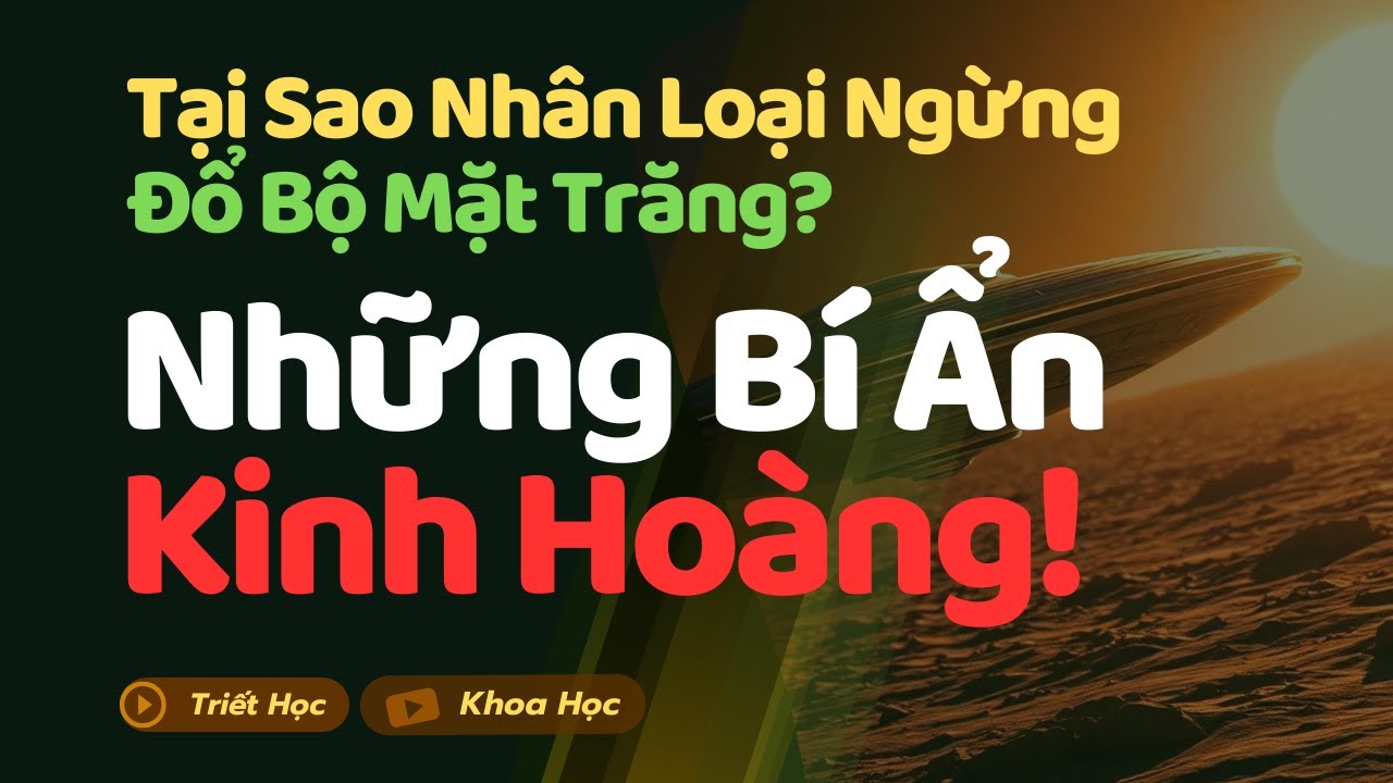 Tại Sao Nhân Loại Ngừng Đổ Bộ Mặt Trăng? Những Bí Ẩn Kinh Hoàng!