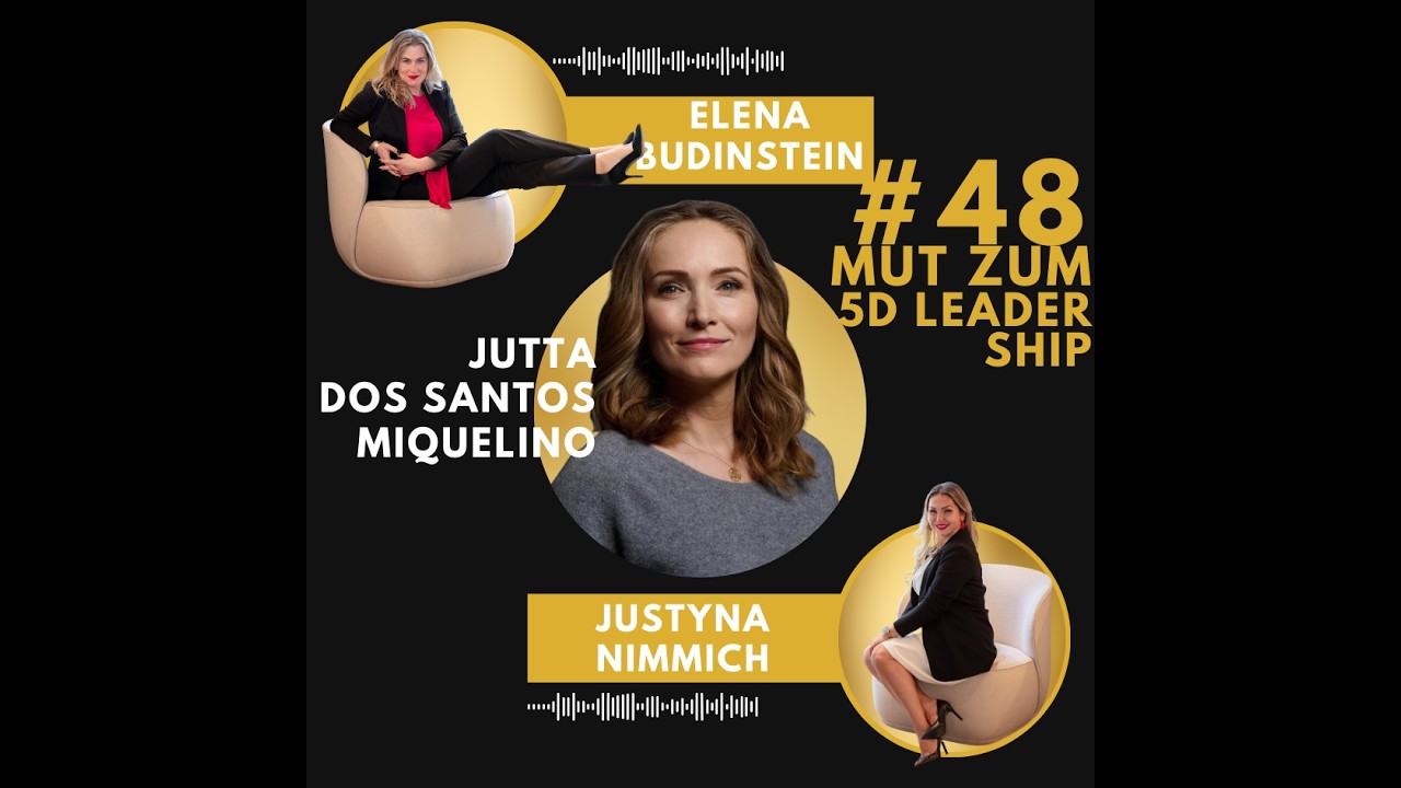 #48 Jutta Dos Santos Miquelino - Mut zu 5D Leadership