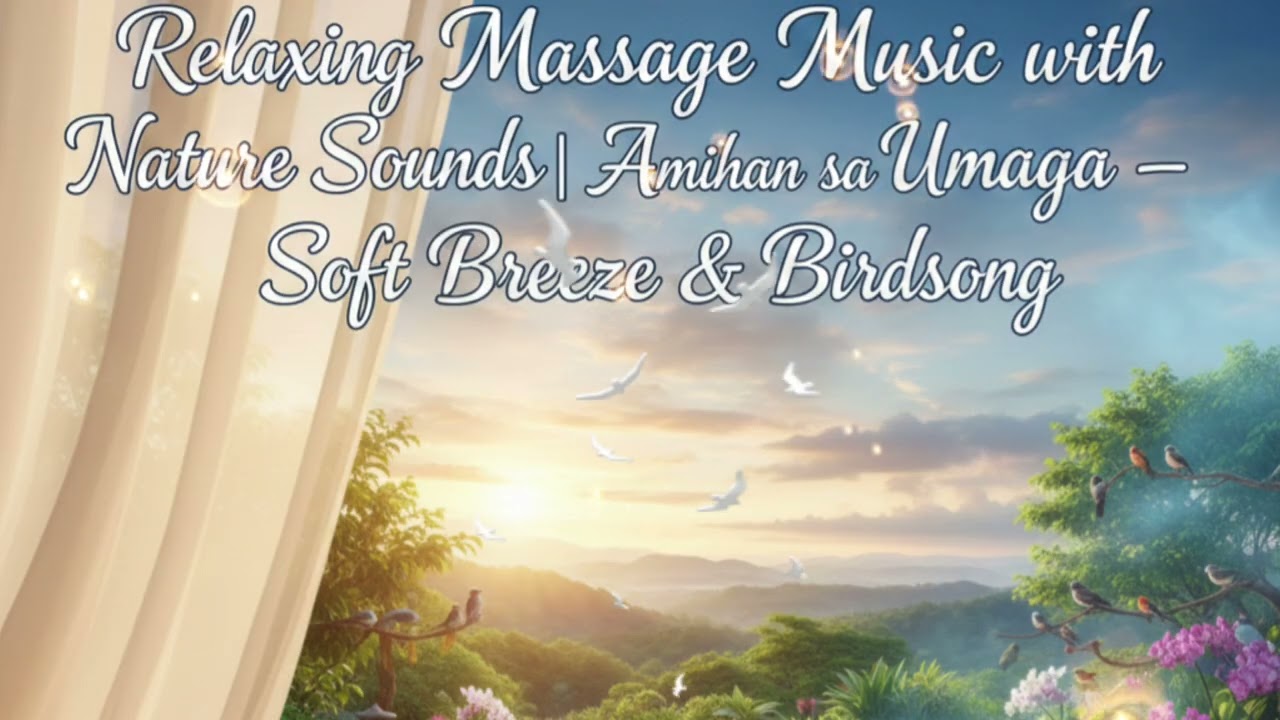 @relaxingmassagemusic  with Nature Sounds | Amihan sa Umaga – Soft Breeze & Birdsong #massagemusic 