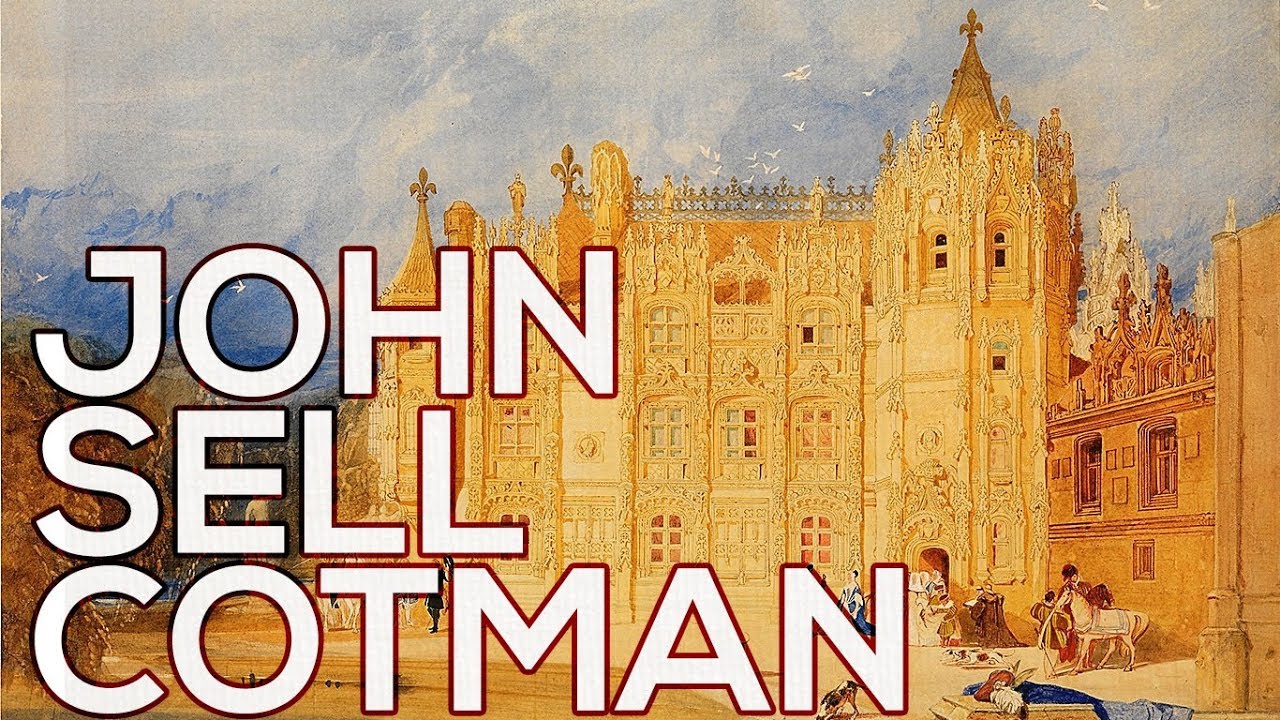 John Sell Cotman: A collection of 166 works (HD)