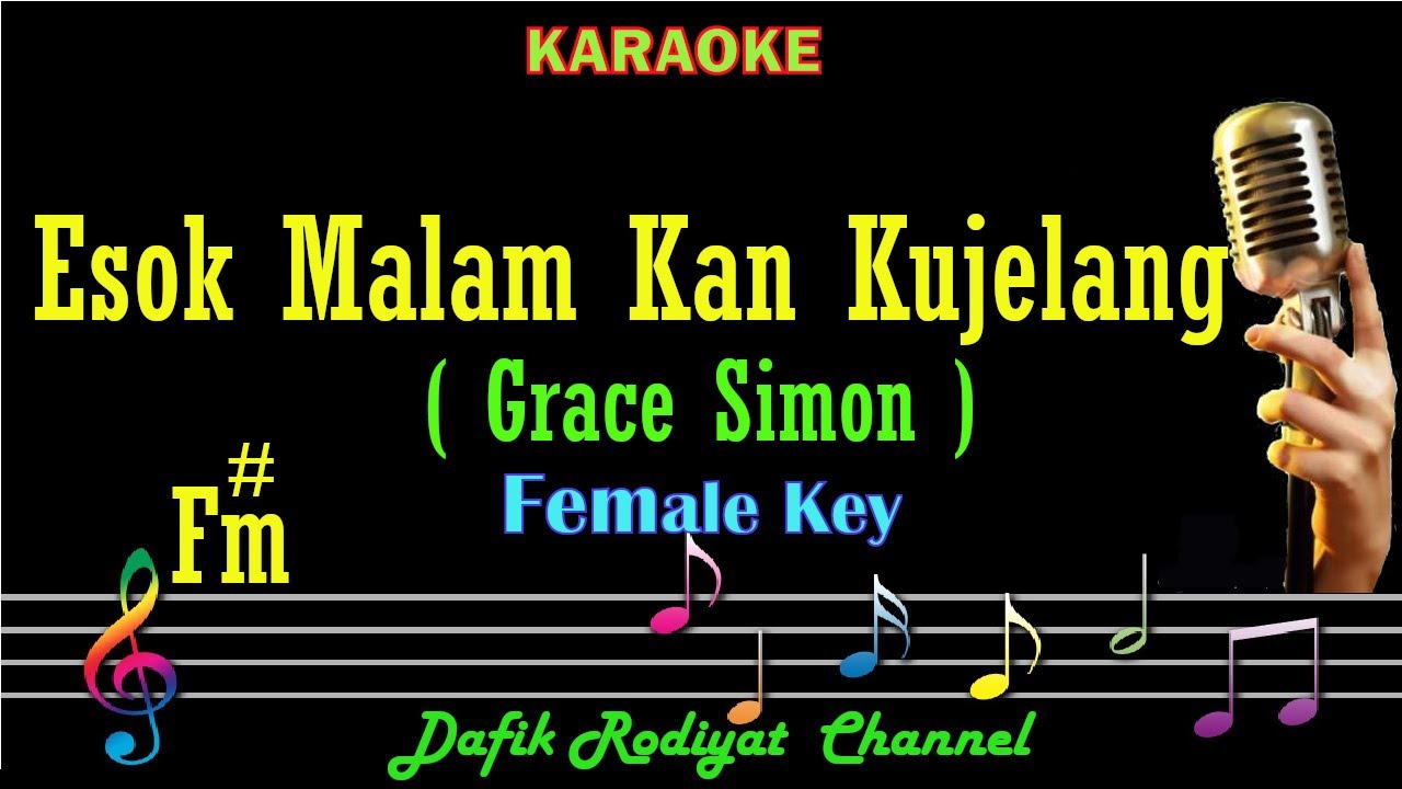 Esok Malam Kan Kujelang (Karaoke) Grace Simon Nada Wanita/ Cewek /Female key F#m