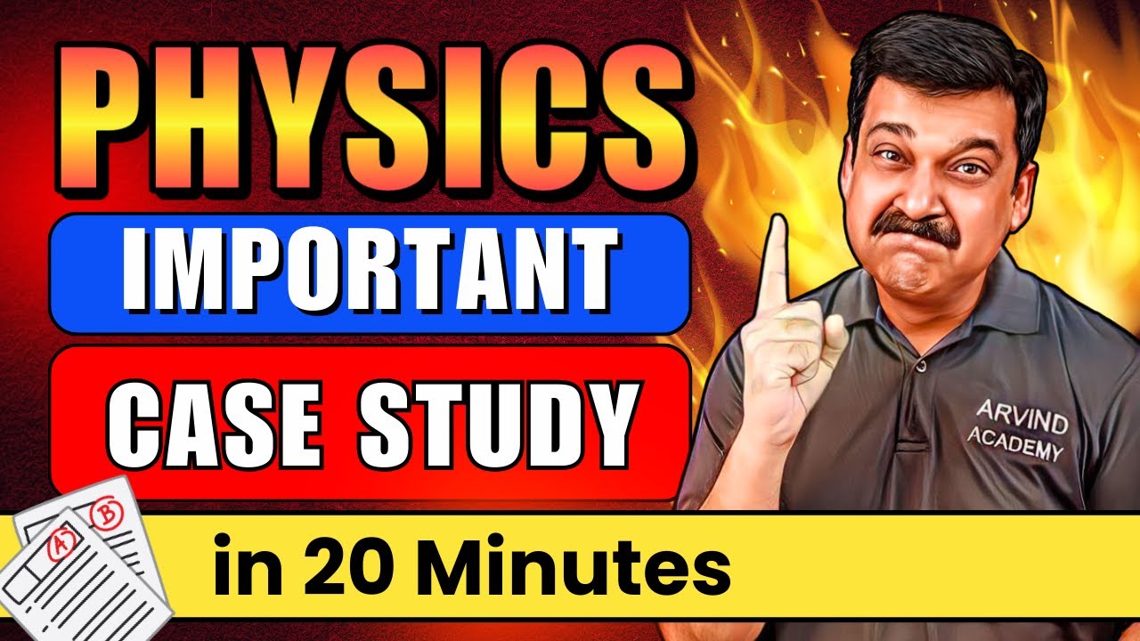 🔴IMPORTANT CASE STUDIES 🔥IN 20 MINUTES🚀Class 12 Physics 🎯ARVIND ACADEMY