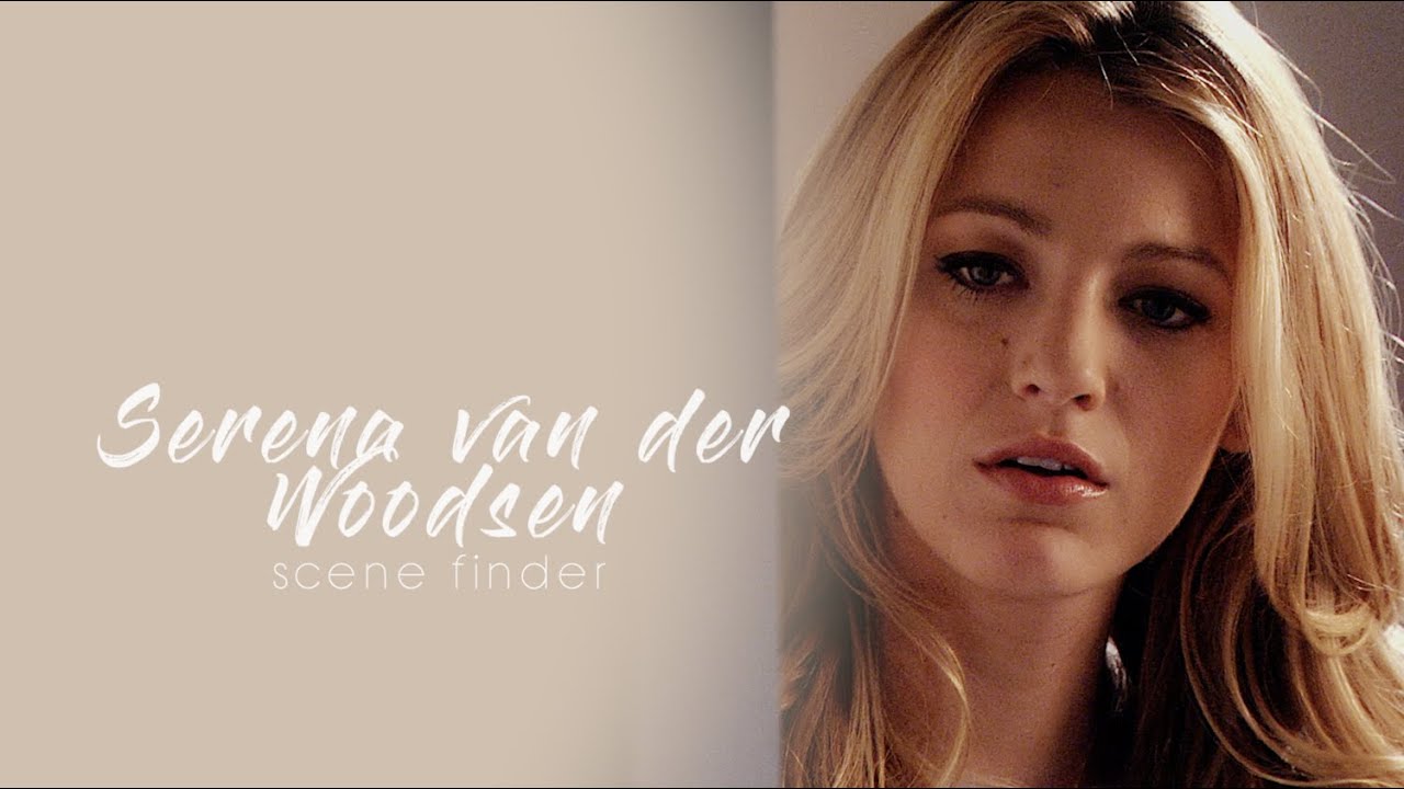 • Serena van der Woodsen | scene finder [S1A]