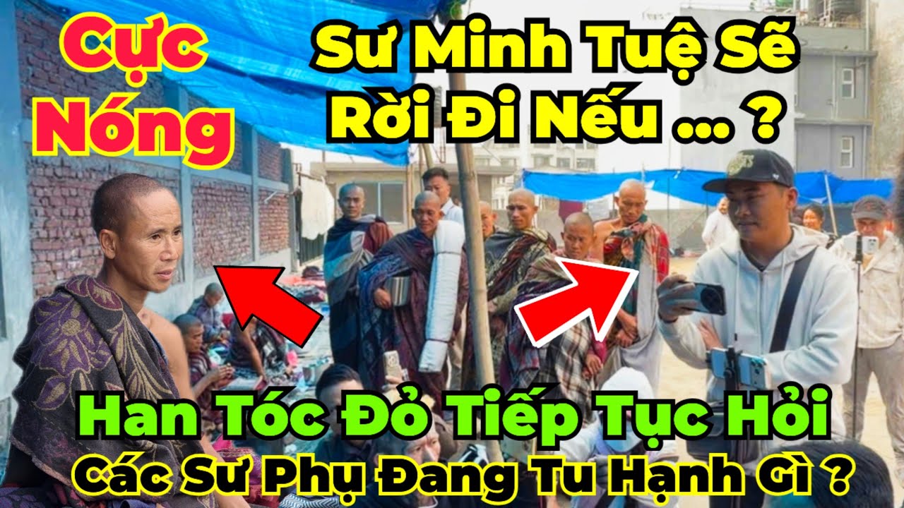 Cực Nóng : Sư Phụ Minh Tuệ đòi rời đi nếu còn ồn ào... Han Tóc Đỏ hỏi đoàn của SMT đang tu hạnh gì ?