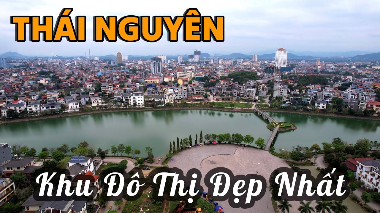 khu Đô Thị Đẹp Nhất Thái Nguyên ?