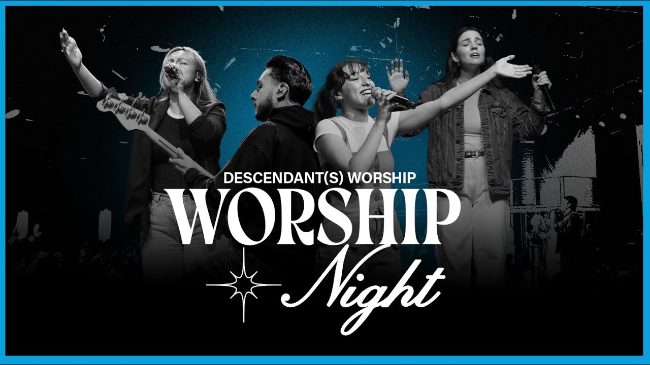 DESCENDANT(S) Worship Night | 2025