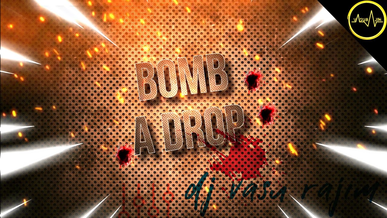 Bomb A Drop || remix By DJ Vasu Rajim