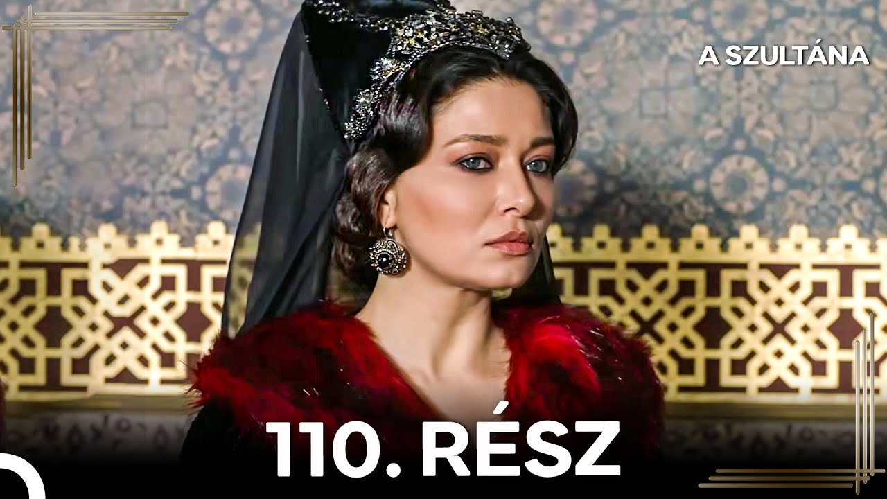 A Szultána 110. Rész (Magyar Szinkron)