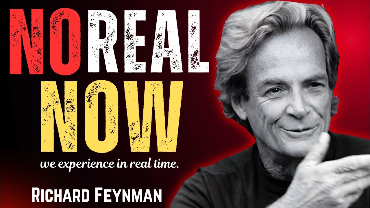 We are Living in the Real time ? Richard Feynman Explain time (Truth)