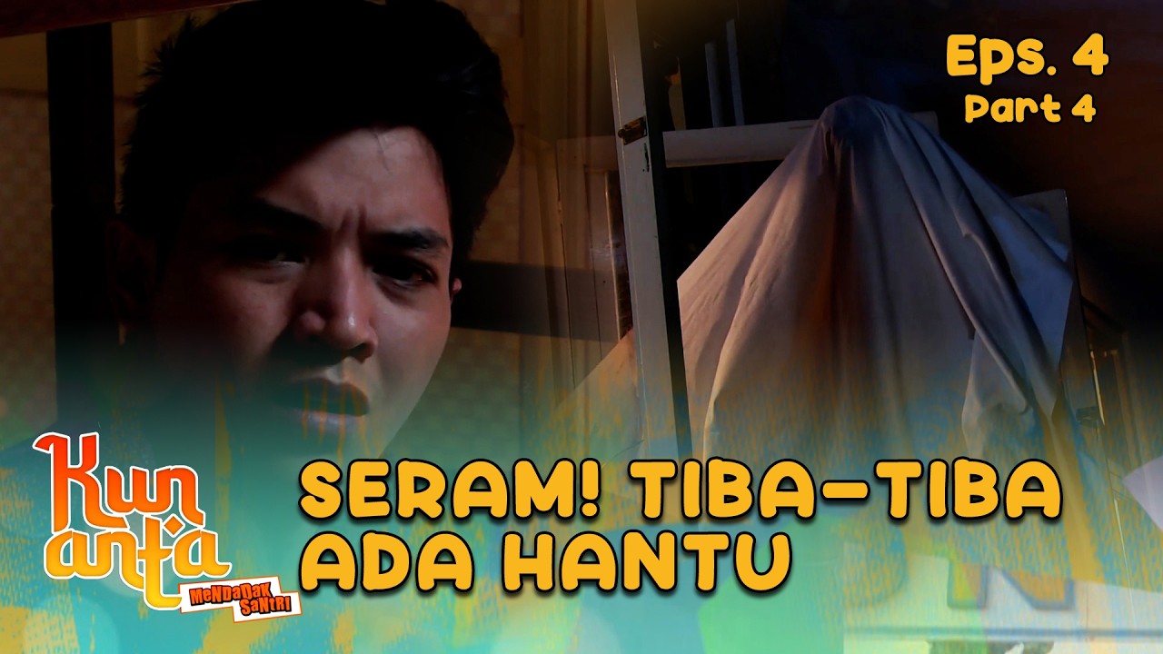 SEMUA KETAKUTAN! Pesantren Kun Anta Didatangin Hantu |  KUN ANTA 2 - EPS. 4 PART 4