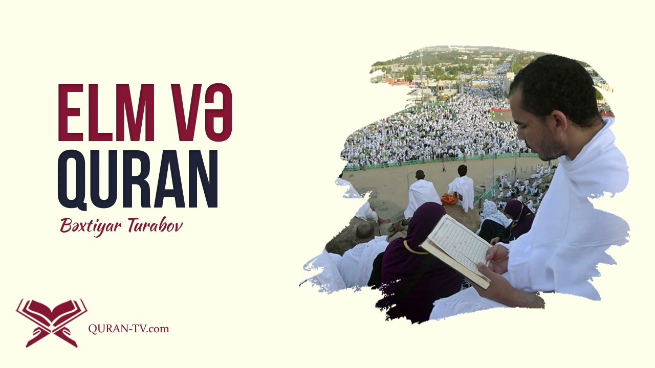 Elm və Quran | Bəxtiyar Turabov