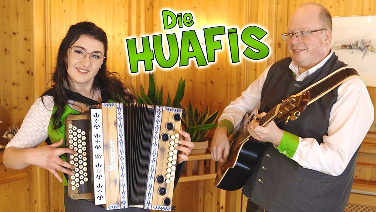 DIE HUAFIS - Wenn die Musi spielt an Boarischen