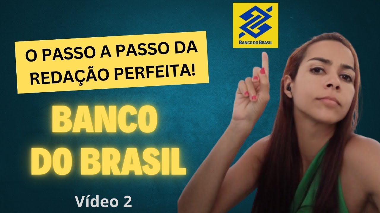 O Passo a Passo da Redação Perfeita (Com Exemplos!) Banco do Brasil 2025