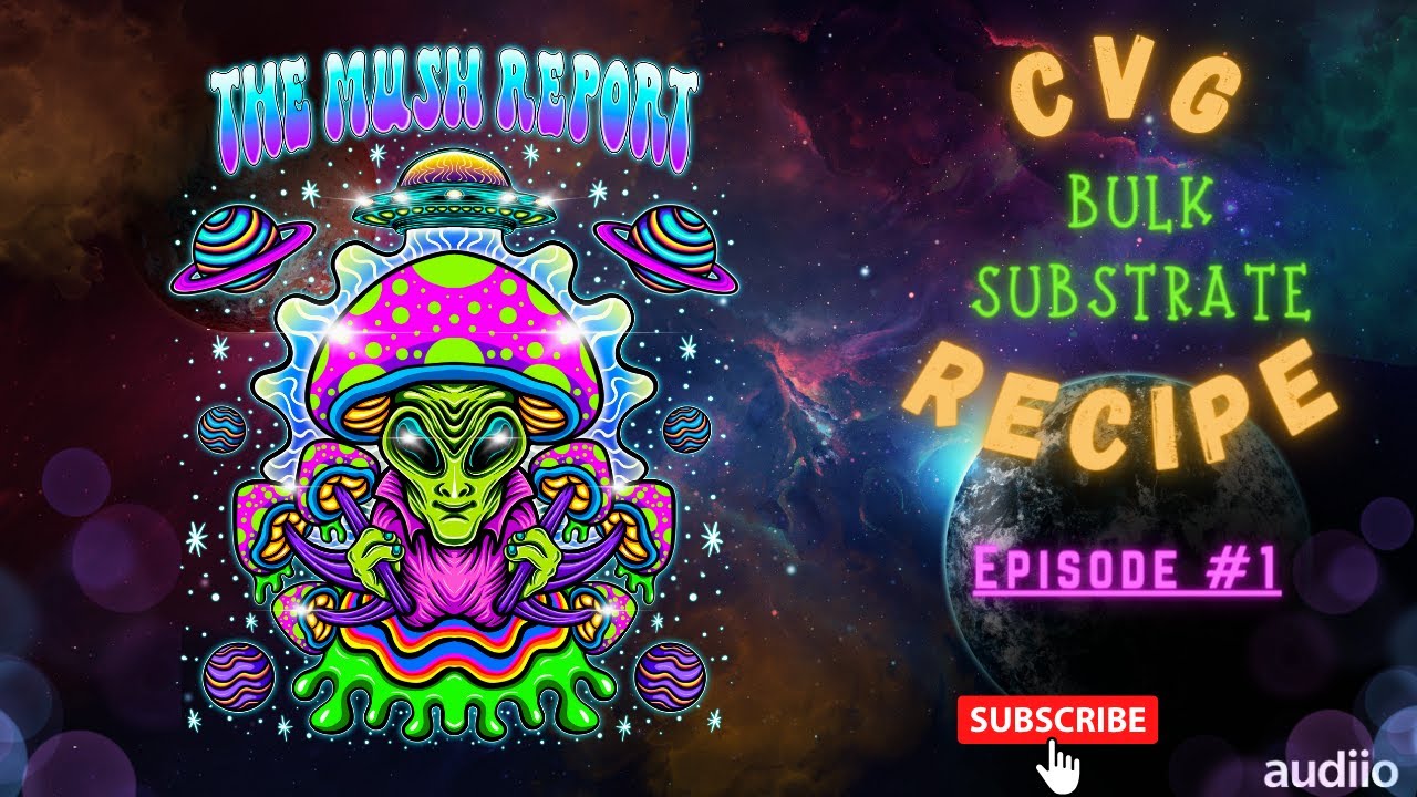 The Mush Report Ep 1 - Easy to make CVG Bulk Substrate. My Easy step-by-step guide. #CVG
