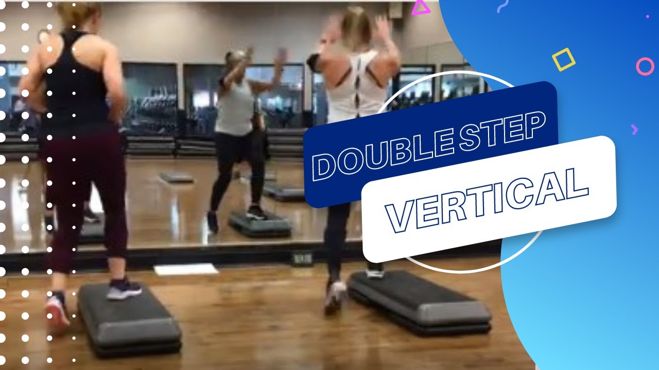 Double Vertical Step - June 9, 2022