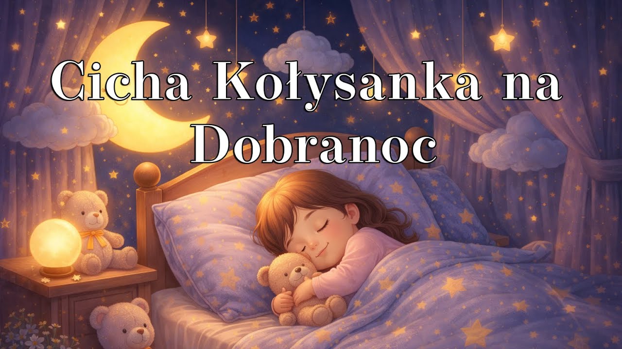 Cicha Kołysanka na Dobranoc 🌙 | Spokojna Muzyka do Snu dla Dzieci