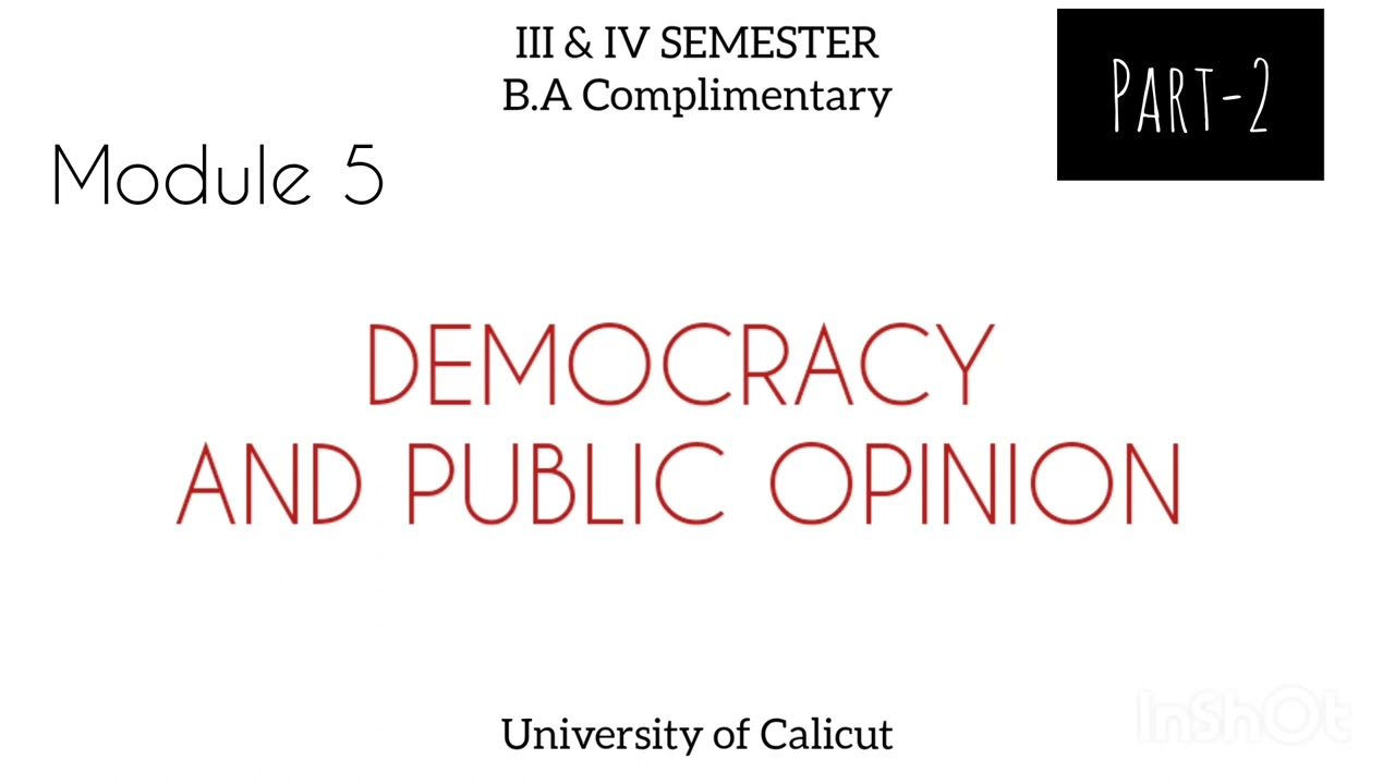 Democracy&Public Opinion III rd & IV th Sem Political Science #ba #calicutuniversity Module 5 Vid 2