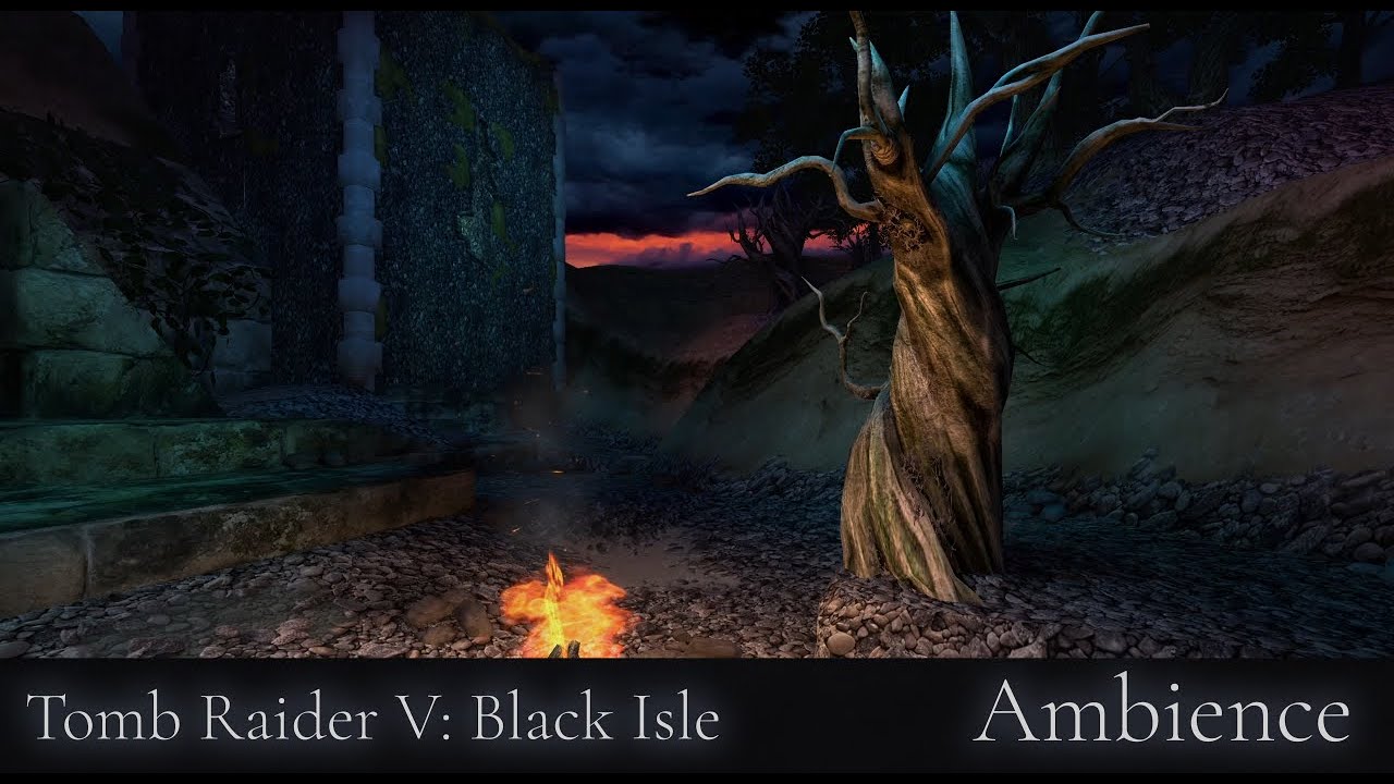 Tomb Raider V - Black Isle Ambience