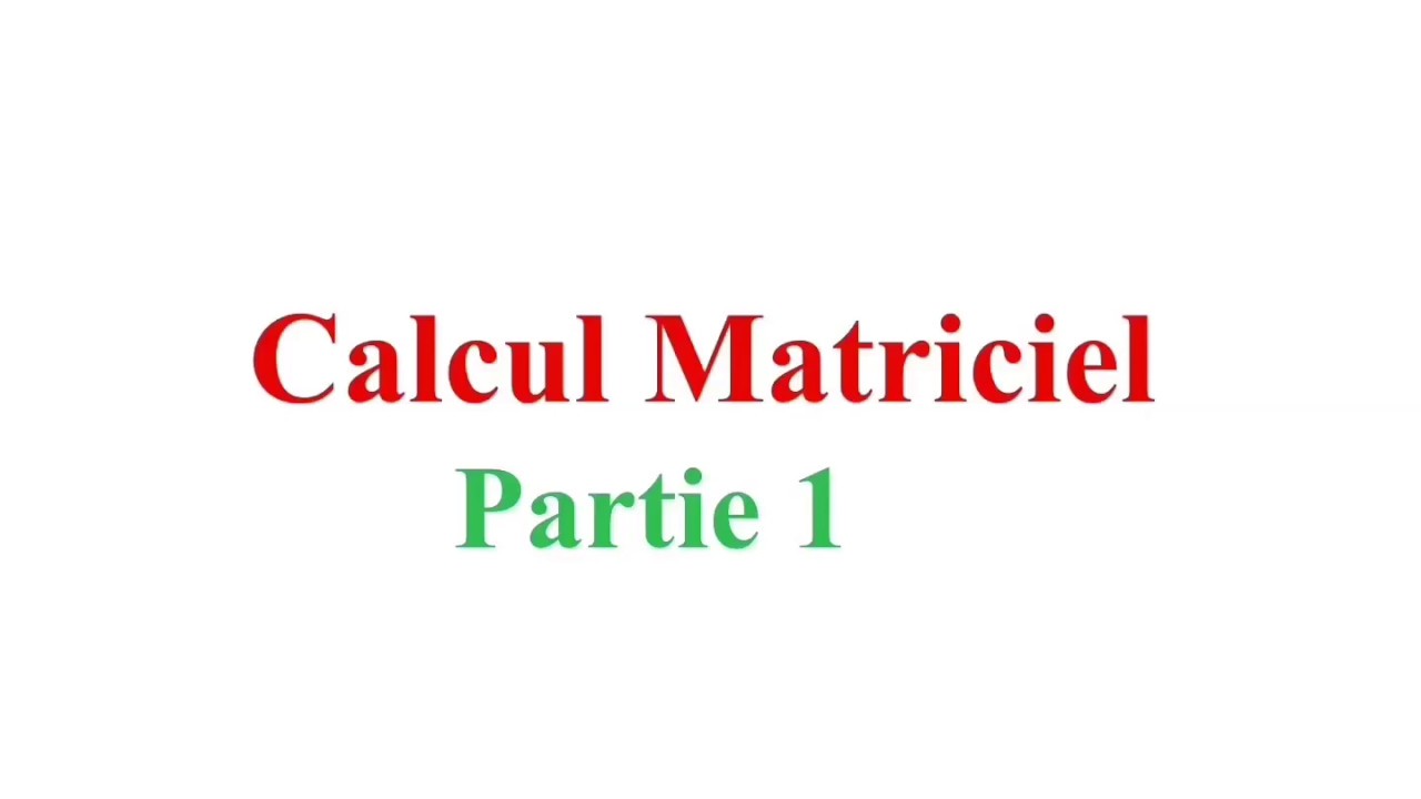 Calcul Matriciel- Partie 1- Cours BTS