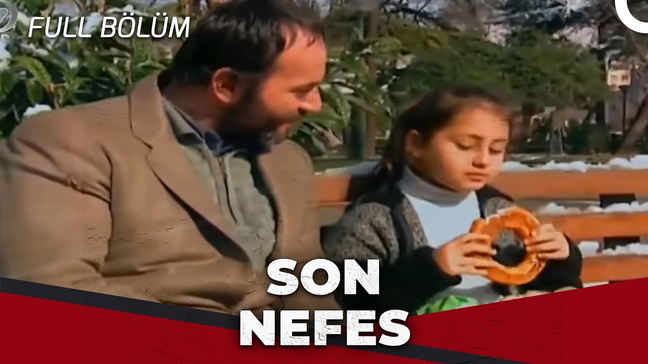 Son Nefes - Kanal 7 TV Filmi