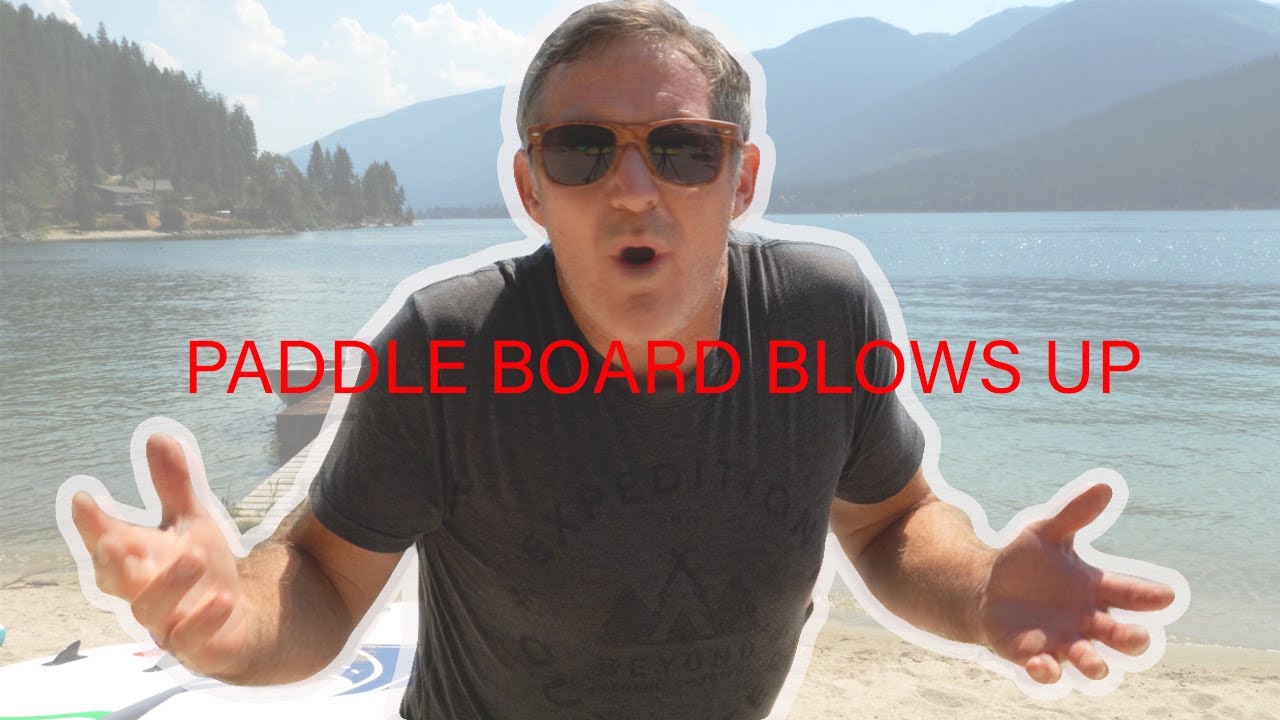 My Paddle Board Blew UP!!