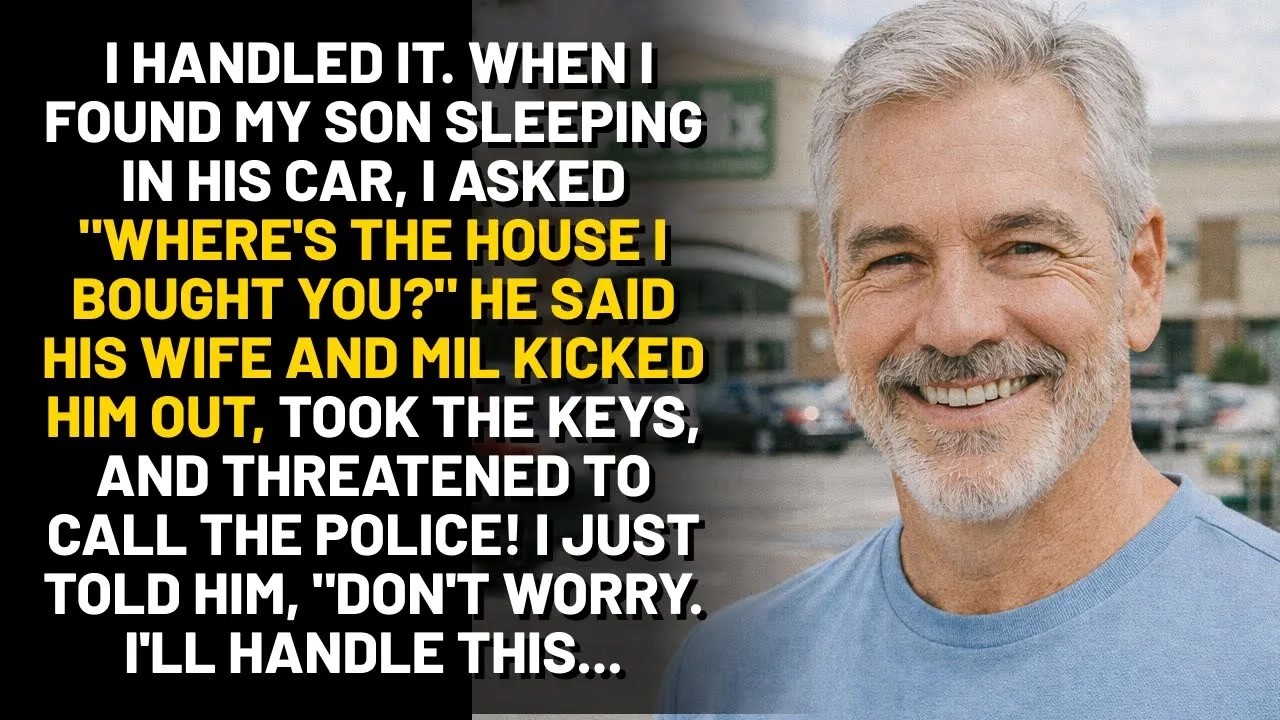 FOUND MY SON SLEEPING IN HIS CAR. HIS WIFE TOOK THE HOUSE I BOUGHT. I HANDLED IT.