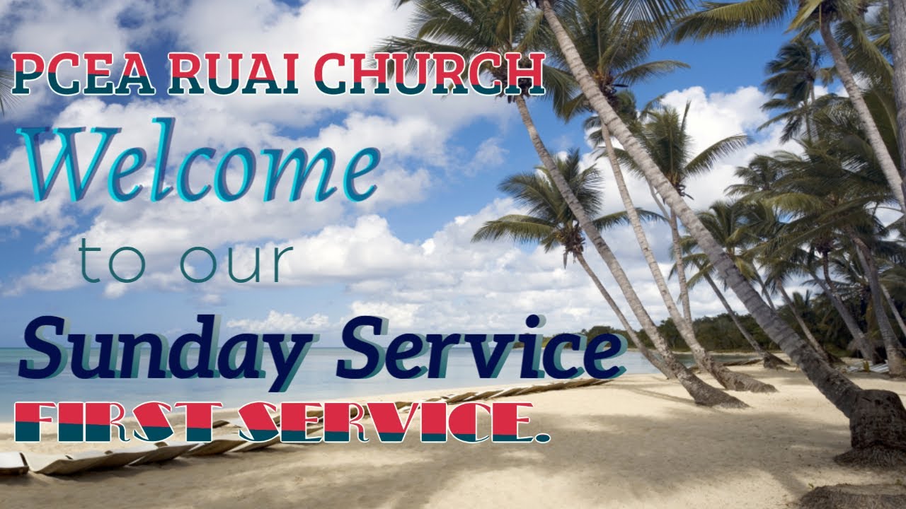 PCEA RUAI FIRST SERVICE MARCH 1