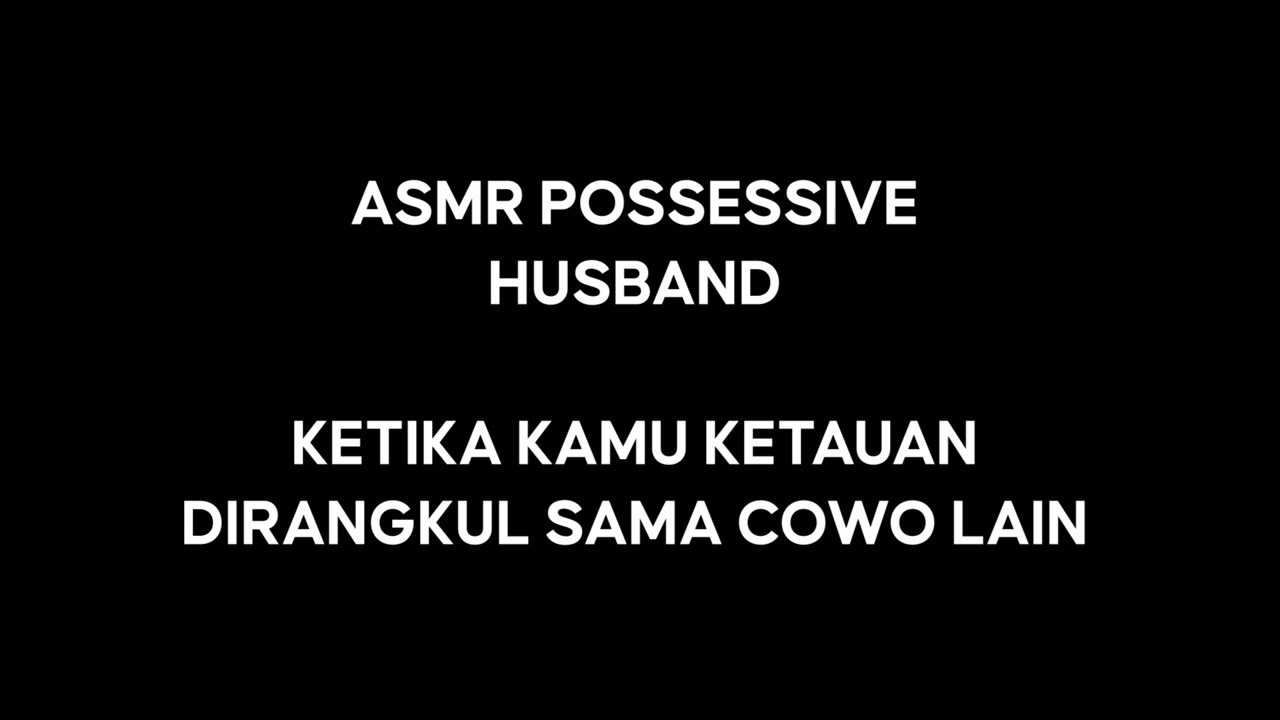 Ketika Kamu Ketahuan Dirangkul Sama Cowok Lain - ASMR Roleplay Possessive Husband Indonesia [M4F]