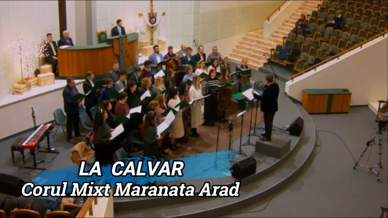 LA CALVAR - CORUL MIXT MARANATA ARAD