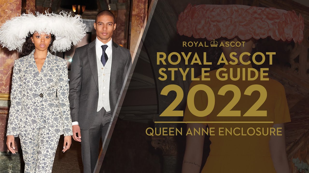 Queen Anne Enclosure looks to inspire from the 2022 Royal Ascot Style Guide!