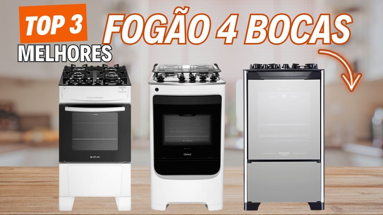 Qual o Melhor Fogão 4 Bocas? Análise dos 3 Modelos que mais Valem a Pena