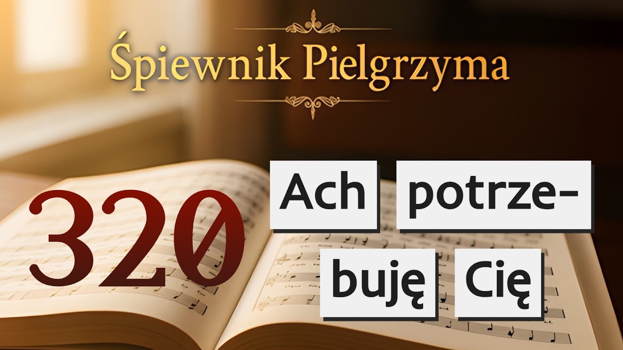 320. Ach potrzebuję Cię