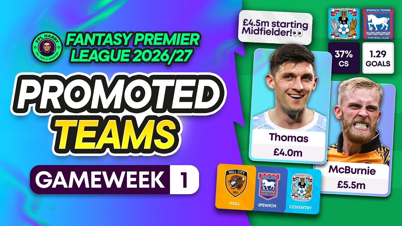 COVENTRY, IPSWICH, HULL IN FPL 📣 3 PROMOTED TEAMS DISCUSSED 💬 | Fantasy Premier League 2026/27