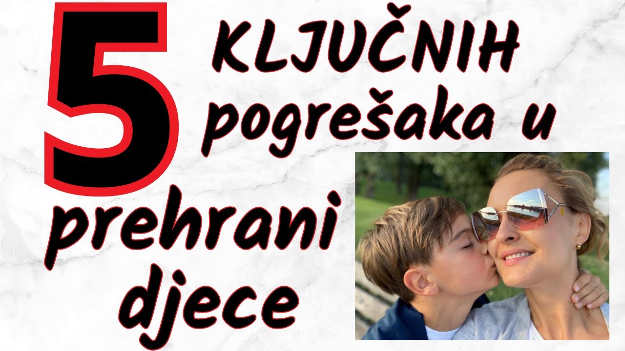 Pet ključnih pogrešaka u prehrani djece i kako ih promijeniti