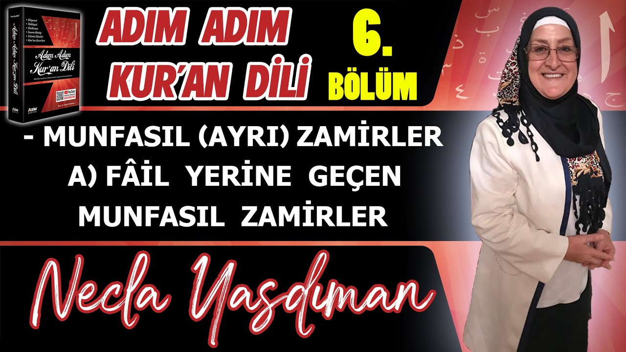 Adım Adım Kur'an Dili Kitabından 6.BÖLÜM (Sayfa 49-55 Arası) Necla Yasdıman ile Arapça Dersleri
