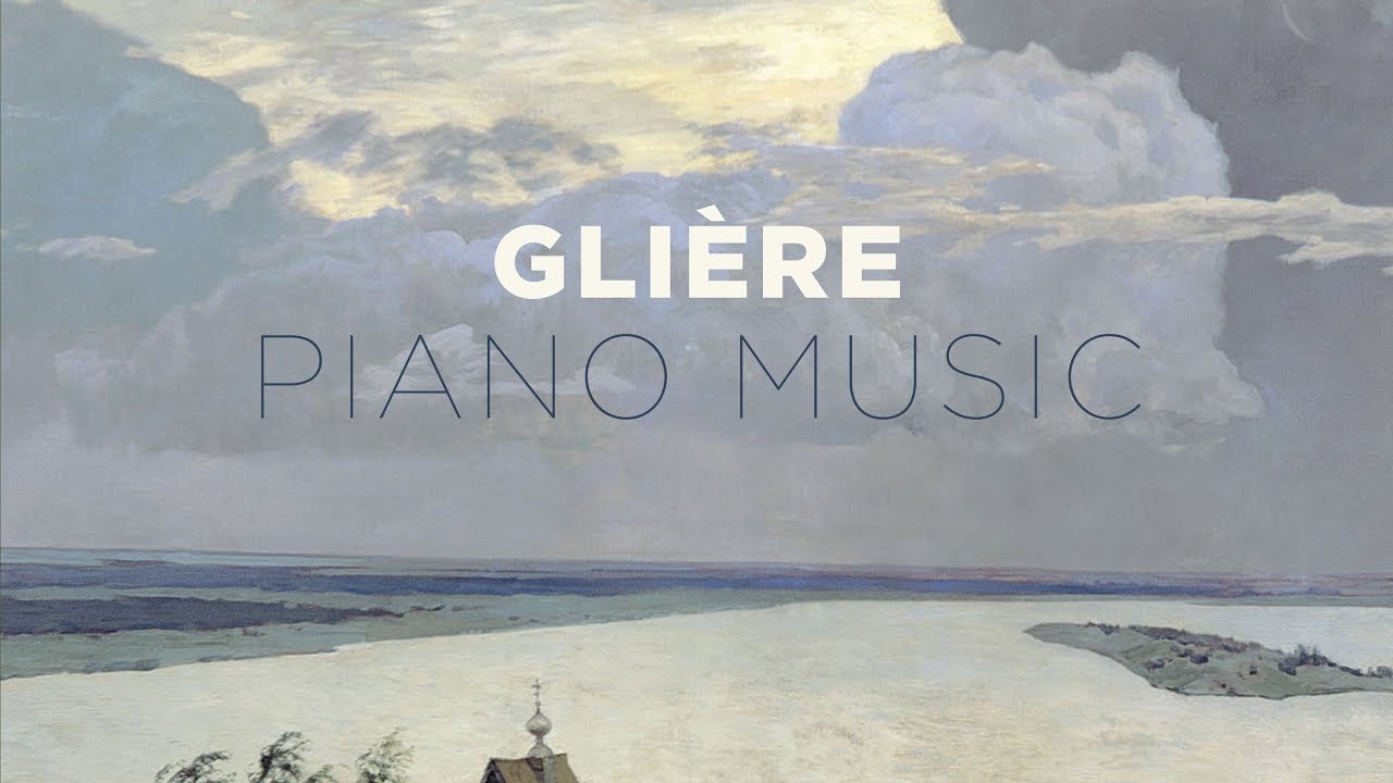 Glière: Piano Music