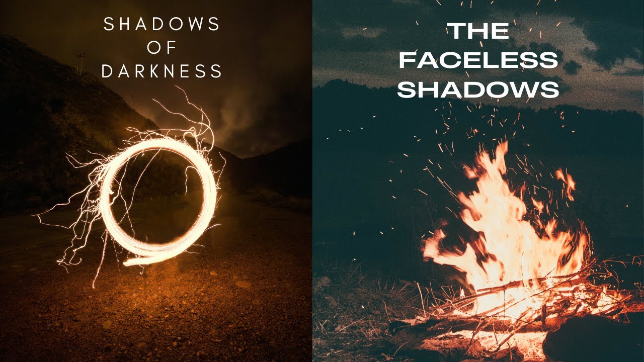 Shadows of Darkness |  The Faceless Shadows