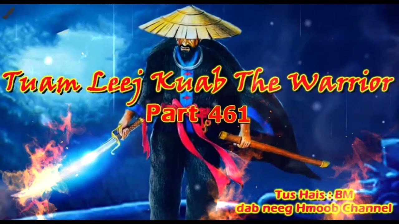 Tuam Leej Kuab The Hmong Shaman Warrior  (Part 461)