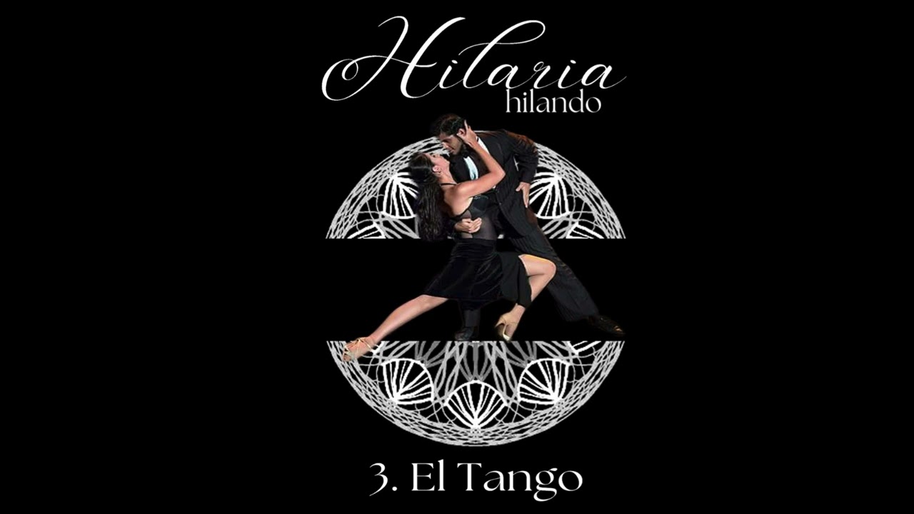 3. El Tango - Hilaria Hilando