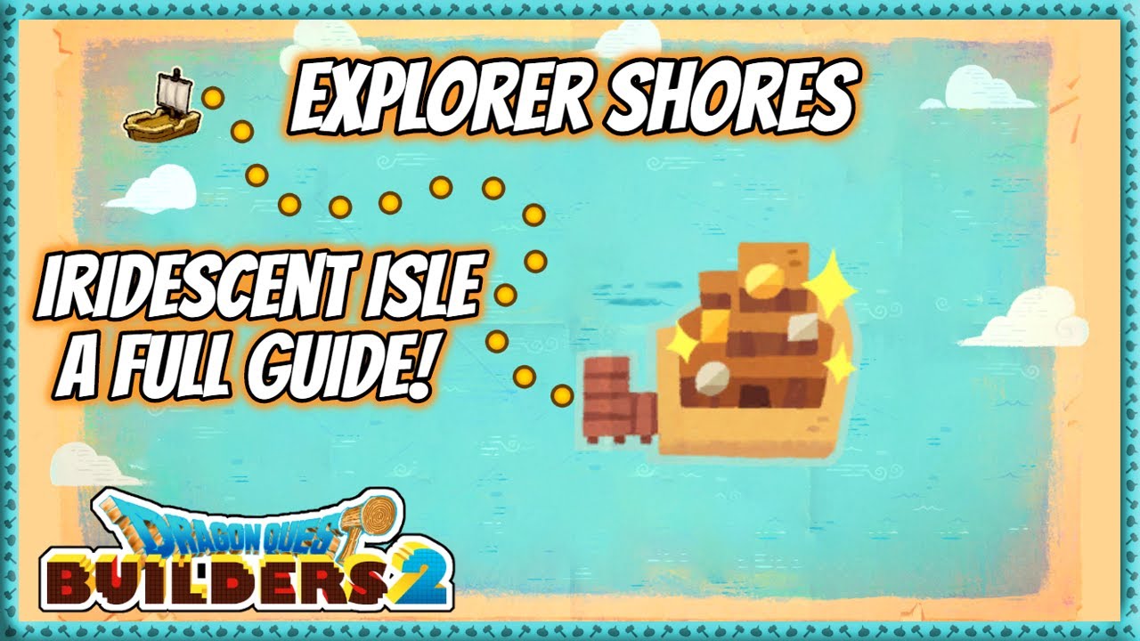 Dragon Quest Builders 2 | Explorer Shores - Iridescent Island