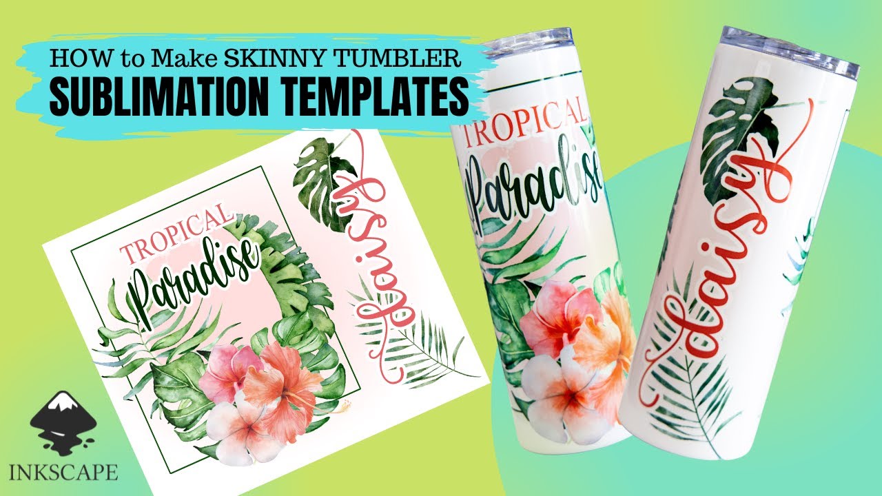 How to Make 20oz Skinny Tumbler Wrap Templates {INKSCAPE} Make Money Selling Sublimation Templates