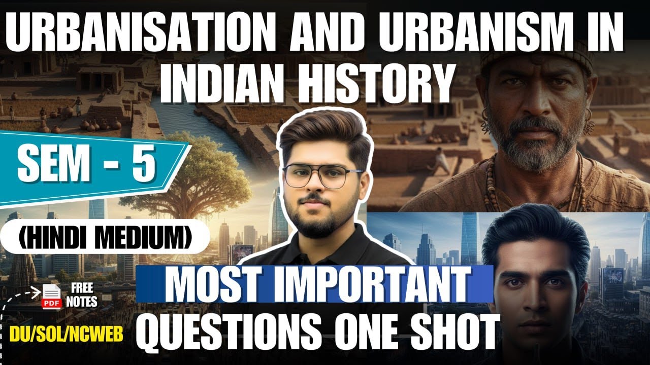 Urbanisation and Urbanism in Indian History | Sem 5 | Most Important Questions One Shot | Hindi