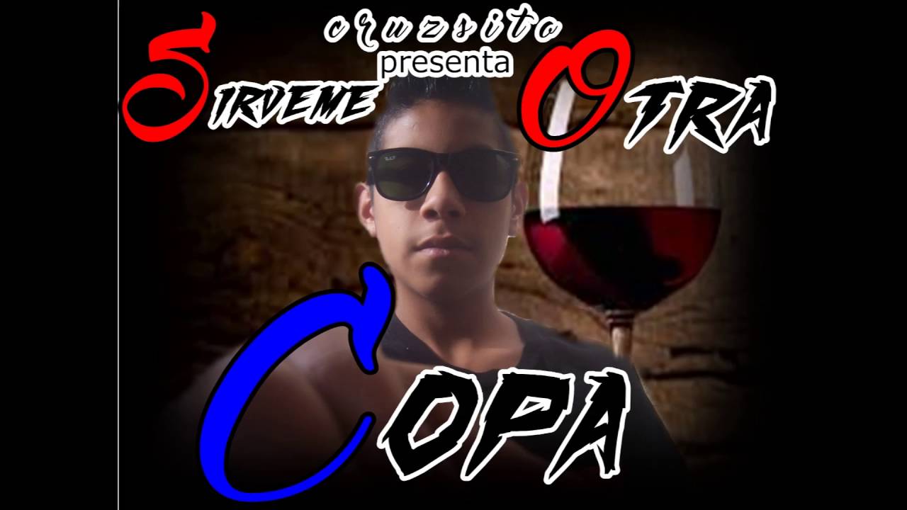 Sirveme Otra Copa Cruzsito Ft Sower 2016
