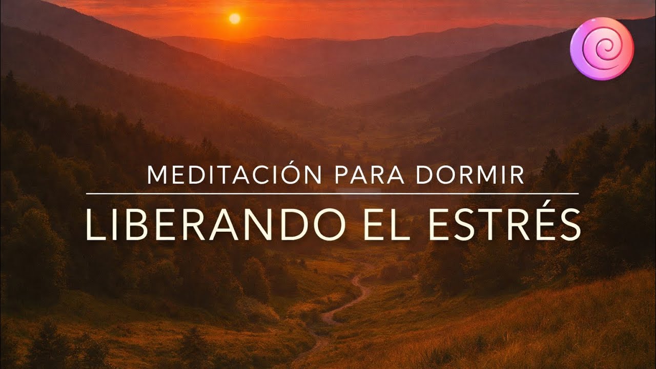 MEDITACIÓN PARA DORMIR LIBERANDO EL ESTRÉS Y LA TENSIÓN
