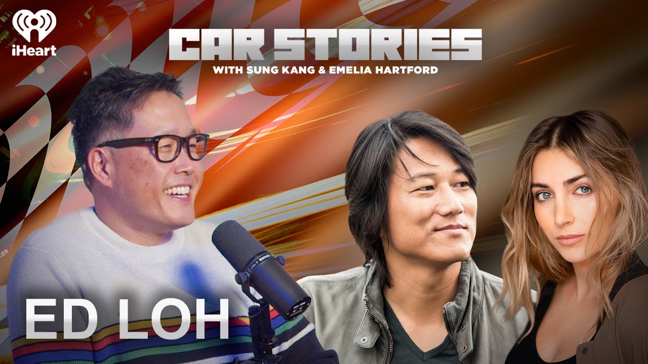 Ed Loh | Car Stories with Sung Kang and Emelia Hartford