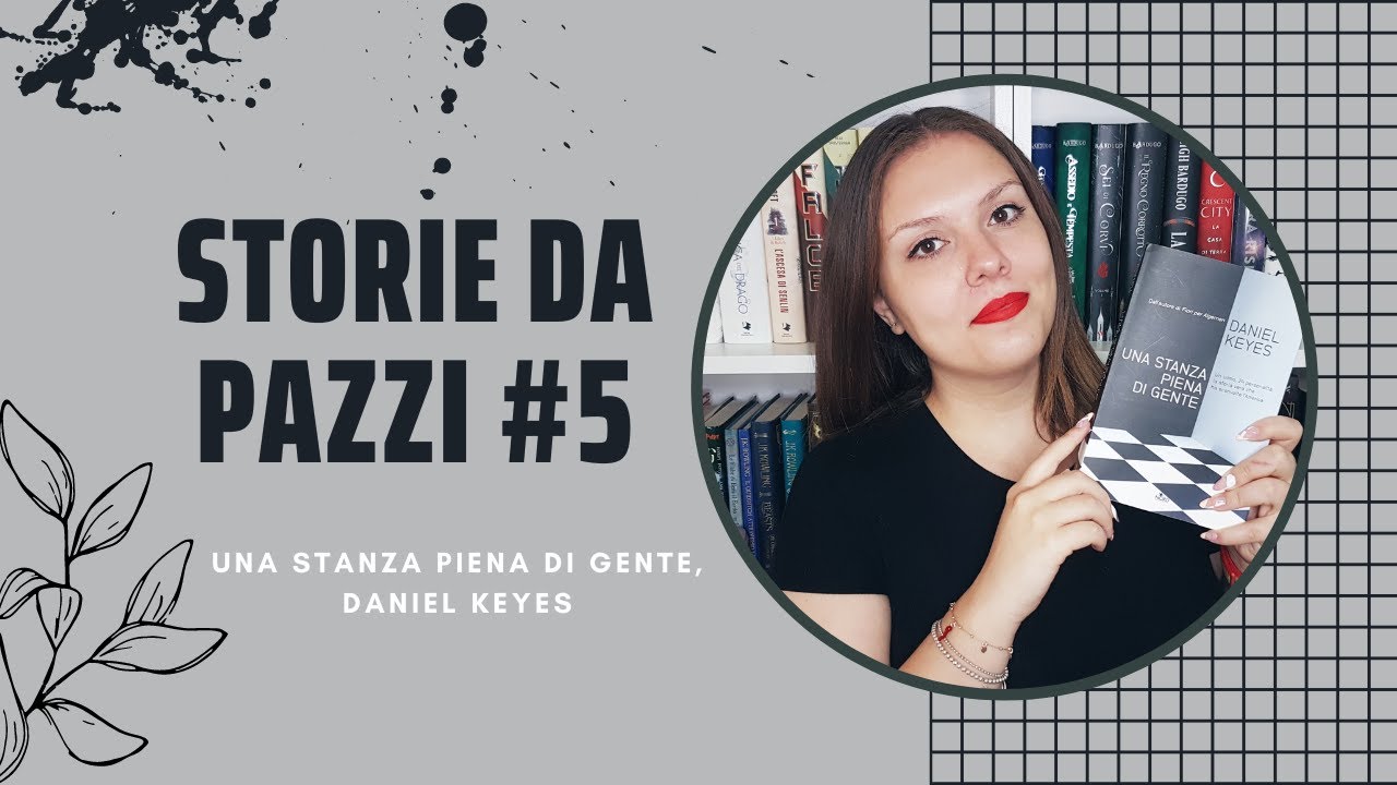 Storie da Pazzi || Disturbo Dissociativo di Identità: Una stanza piena di gente di Daniel Keyes